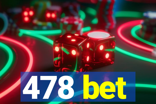 478 bet